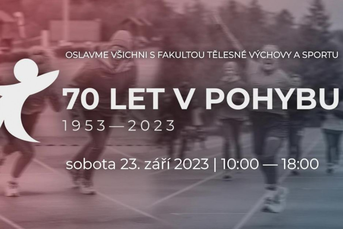 70 let Fakulty tělesné výchovy a sportu Univerzity Karlovy 70 let Fakulty tělesné výchovy a sportu Univerzity Karlovy