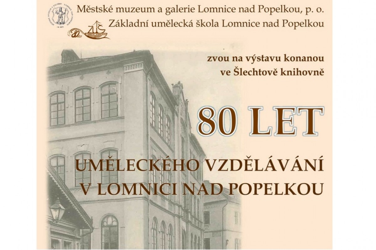 Muzeum Lomnice nad Popelkou:  80 let uměleckého vzdělávání