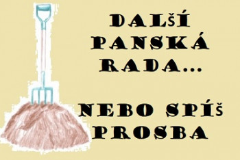 Vidlákova další panská rada... nebo spíš prosba Vidlákova další panská rada... nebo spíš prosba
