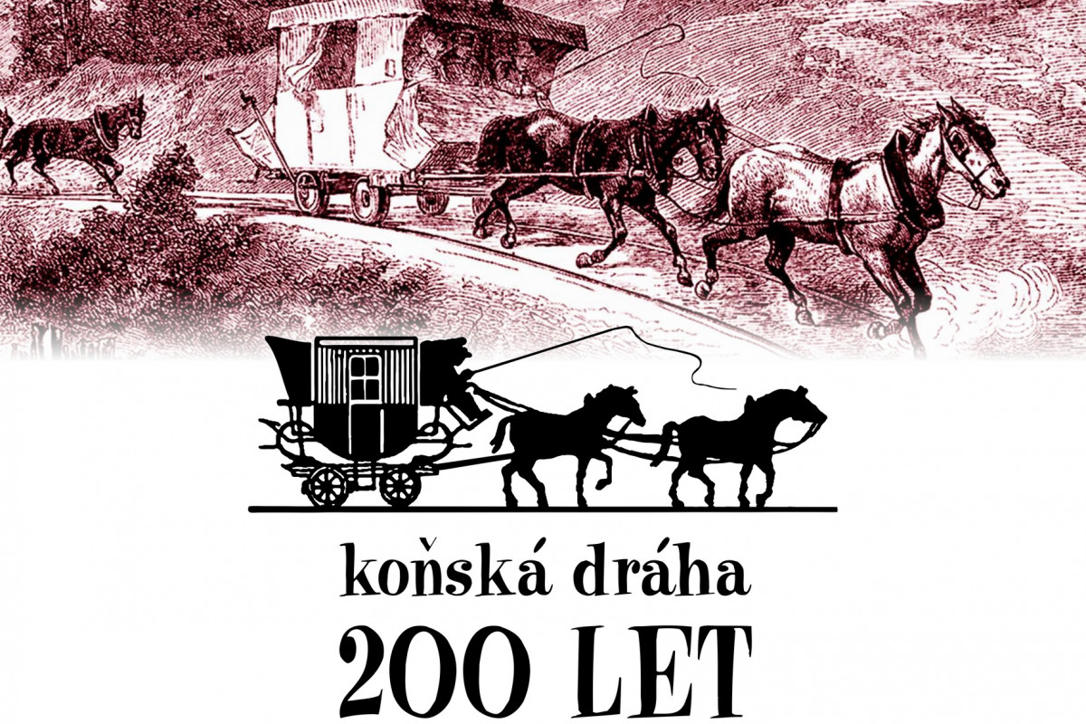 Oslavy 200 let od založení koněspřežné železnice Oslavy 200 let od založení koněspřežné železnice