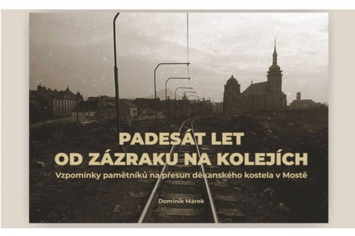 Křest knihy Padesát let od zázraku na kolejích: Přesun kostela v Mostě